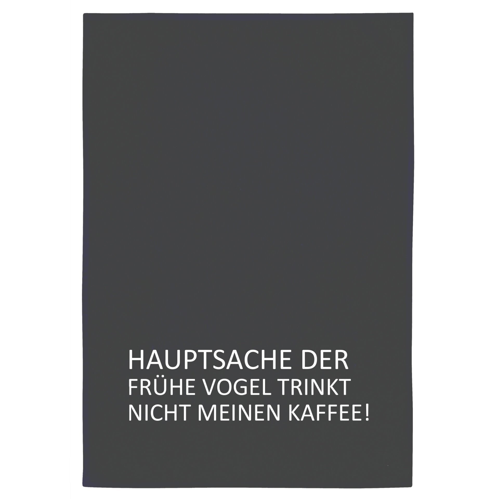 Geschirrtuch "Der frühe Vogel..." von 17;30