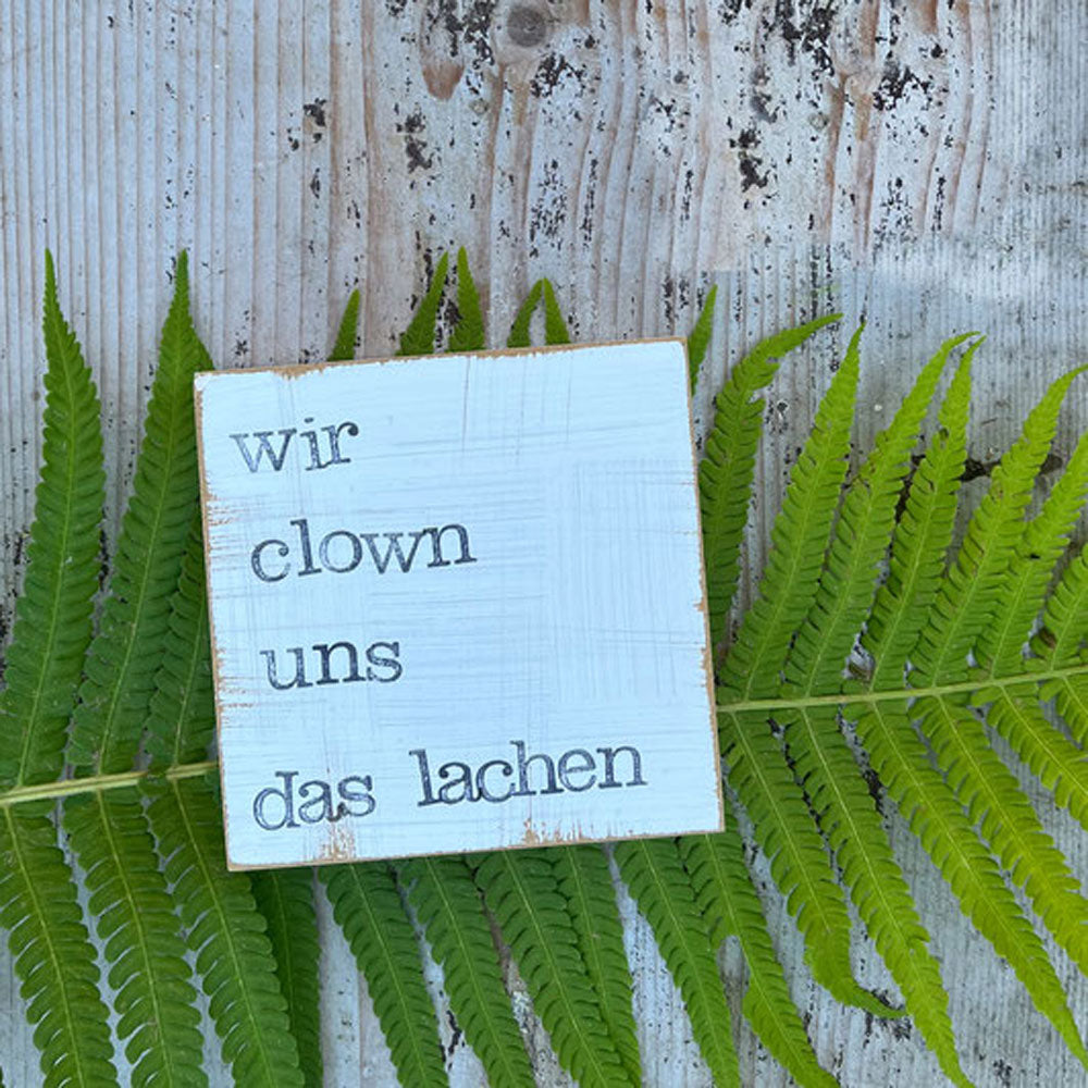 Textplatte "wir clown uns das lachen" 10x10cm, iopla