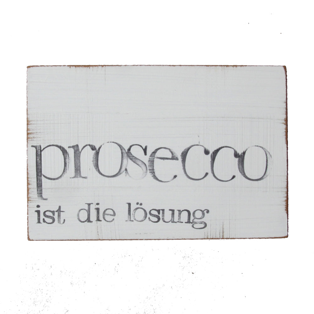Textplatte "prosecco ist die lösung" 10x15cm, iopla