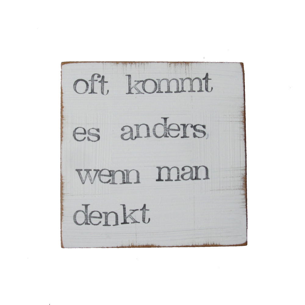 Textplatte "oft kommt es anders, wenn man denkt" 10x10cm, iopla